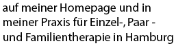 auf meiner Homepage 
und in meiner Praxis für Einzel-, Paar- und Familientherapie in Hamburg